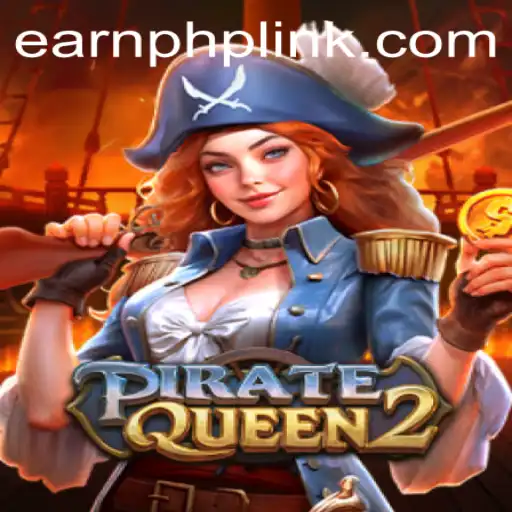 Exploring PirateQueen2: A Comprehensive Guide to Earning with EarnPhp